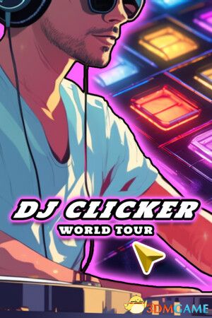 《DJ点击器：世界巡演（DJ Clicker - World Tour）》TENOKE镜像版[EN]-1.jpg